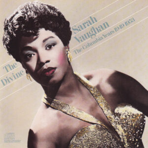 The Divine Sarah Vaughan (The Columbia Years 1949-1953) – Sarah Vaughan