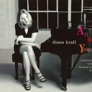 All For You (A Dedication To The Nat King Cole Trio) – Diana Krall