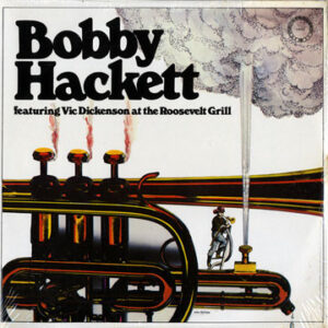 Featuring Vic Dickenson At The Roosevelt Grill – Bobby Hackett