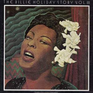 The Billie Holiday Story Volume I – Billie Holiday