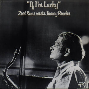 If I'm Lucky – Zoot Sims Meets Jimmy Rowles