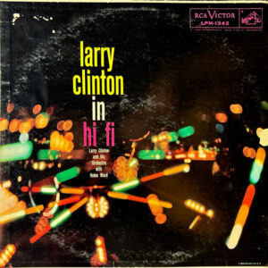 Larry Clinton In Hi Fi – Larry Clinton And His Orchestra With Helen Ward