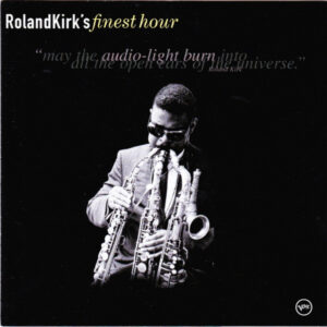 Roland Kirk's Finest Hour – Roland Kirk
