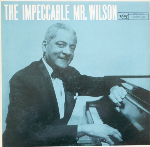 The Impeccable Mr. Wilson – Teddy Wilson
