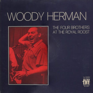 Woody Herman & The Four Brothers Live – Woody Herman & The Four Brothers