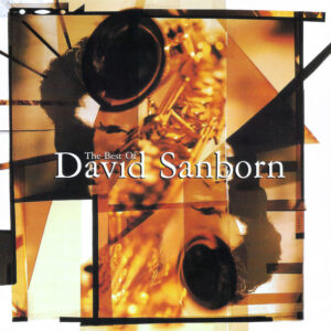 The Best Of David Sanborn – David Sanborn