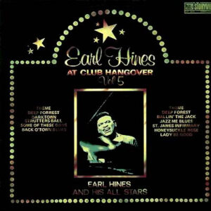 At Club Hangover - Vol 5 – Earl Hines And His All-Stars