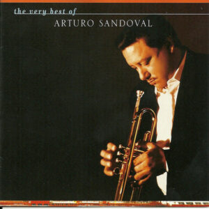 The Very Best Of Arturo Sandoval – Arturo Sandoval