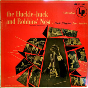 The Huckle-Buck And Robbins' Nest: A Buck Clayton Jam Session – Buck Clayton