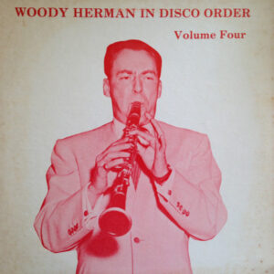 Woody Herman In Disco Order Volume 2 – Woody Herman