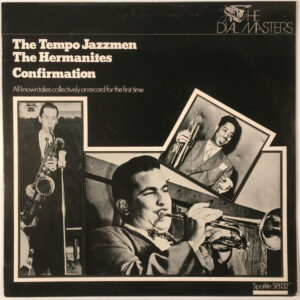 Confirmation • All Known Takes Collectively On Record For The First Time – Tempo Jazz Men And The Hermanites