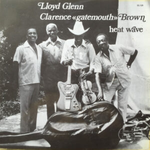 Heat Wave – Lloyd Glenn / Clarence "Gatemouth" Brown