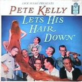 Jack Webb Presents: Pete Kelly Lets His Hair Down – Jack Webb