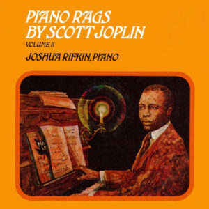 Piano Rags By Scott Joplin – Scott Joplin, Joshua Rifkin