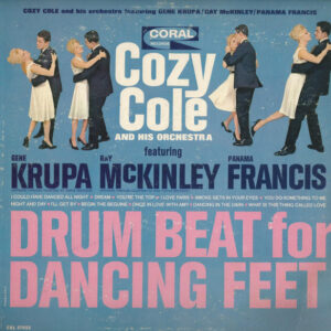 Drum Beat For Dancing Feet – Cozy Cole All Stars Featuring Gene Krupa, Ray McKinley, Panama Francis