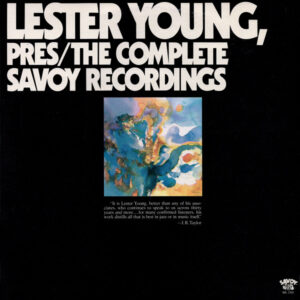 Pres/The Complete Savoy Recordings – Lester Young