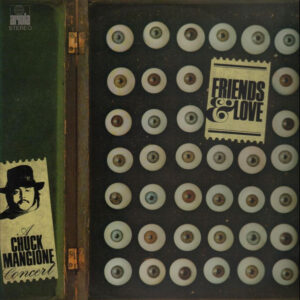 Friends & Love... A Chuck Mangione Concert – Chuck Mangione