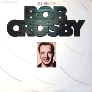 The Best Of Bob Crosby – Bob Crosby