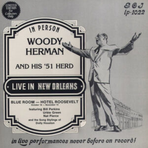 "In Person" Woody Herman And His '51 Herd Live In New Orleans – Woody Herman