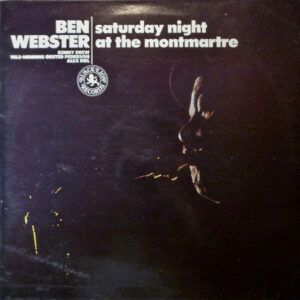 Saturday Night At The Montmartre – Ben Webster