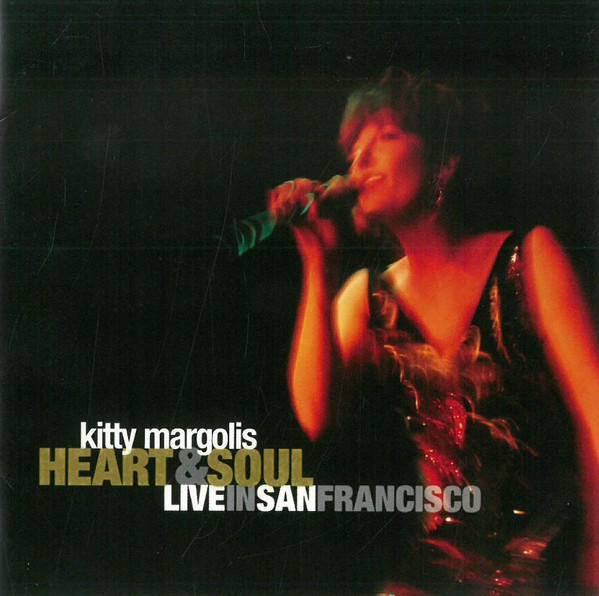 Heart & Soul (Live In San Francisco) – Kitty Margolis