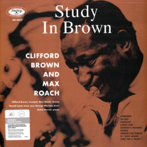 Study In Brown – Clifford Brown And Max Roach