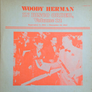 In Disco Order, Volume 12 – Woody Herman