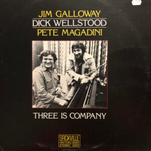 Three Is Company – Jim Galloway, Dick Wellstood, Pete Magadini