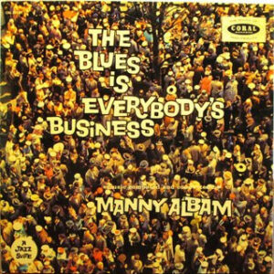 The Blues Is Everybody's Business – Manny Albam