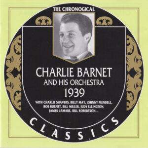 Rhapsody In Barnet – Charlie Barnet And His Orchestra