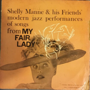 Modern Jazz Performances Of Songs From My Fair Lady – Shelly Manne & His Friends