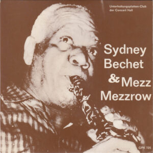 Sidney Bechet And Mezz Mezzrow – Sidney Bechet / Mezz Mezzrow