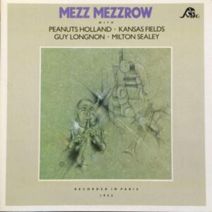 Paris 1955 Volume One – Mezz Mezzrow