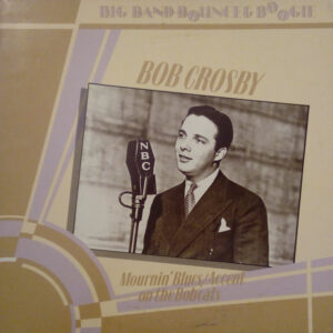 Big Band Bounce & Boogie – Bob Crosby
