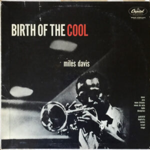 Birth Of The Cool – Miles Davis