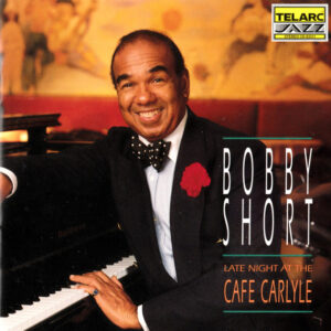 Late Night At The Cafe Carlyle – Bobby Short