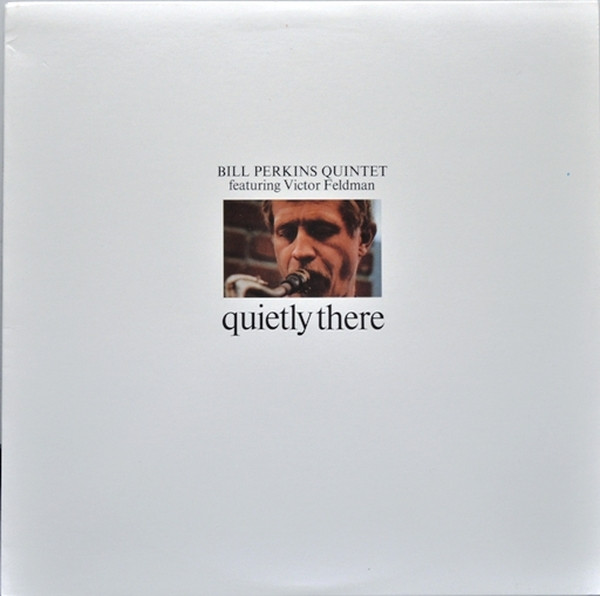 Quietly There – Bill Perkins Quintet Featuring Victor Feldman
