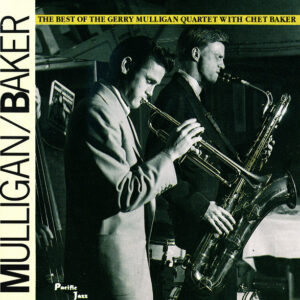 The Best Of The Gerry Mulligan Quartet With Chet Baker – Gerry Mulligan Quartet / Chet Baker