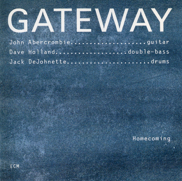 Homecoming – Gateway (9), John Abercrombie / Dave Holland / Jack DeJohnette