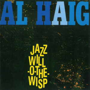 Jazz Will-O'-The-Wisp – Al Haig