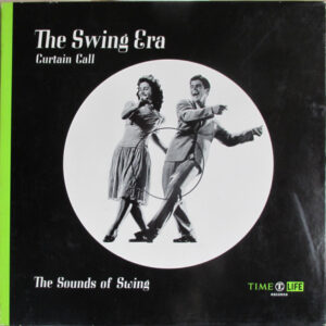 The Swing Era: Curtain Call: The Sounds Of Swing – Various