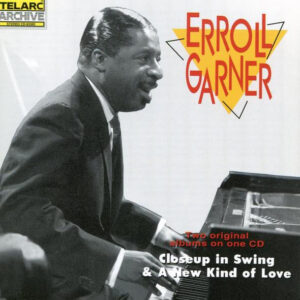 Closeup In Swing & A New Kind Of Love – Erroll Garner