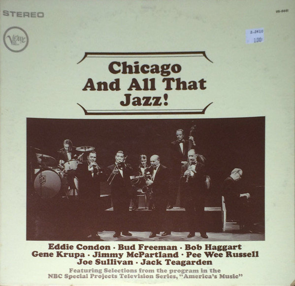 Chicago And All That Jazz! – Eddie Condon, Bud Freeman, Bob Haggart, Gene Krupa, Jimmy McPartland, Pee Wee Russell, Joe Sullivan, Jack Teagarden