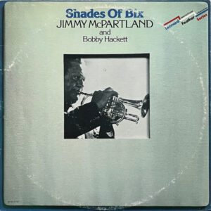 Shades Of Bix – Jimmy McPartland And Bobby Hackett