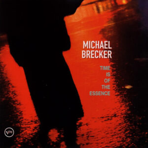 Time Is Of The Essence – Michael Brecker