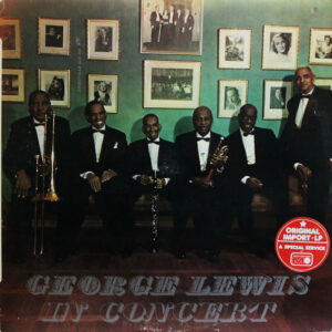 George Lewis & His Ragtime Band A. O. – George Lewis' Ragtime Band
