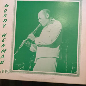 Radio Discs Of Woody Herman - Early 1951 – Woody Herman