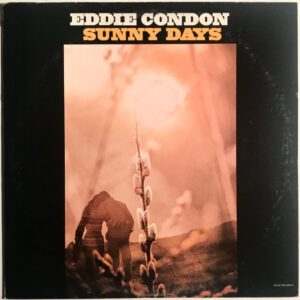 Sunny Days – Eddie Condon And His Orchestra
