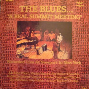The Blues... "A Real Summit Meeting" (Recorded Live At Newport In New York) – Various