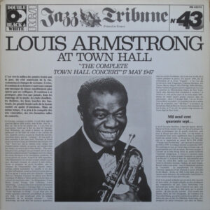 Louis Armstrong At Town Hall "The Complete Town Hall Concert" 17 May 1947 – Louis Armstrong